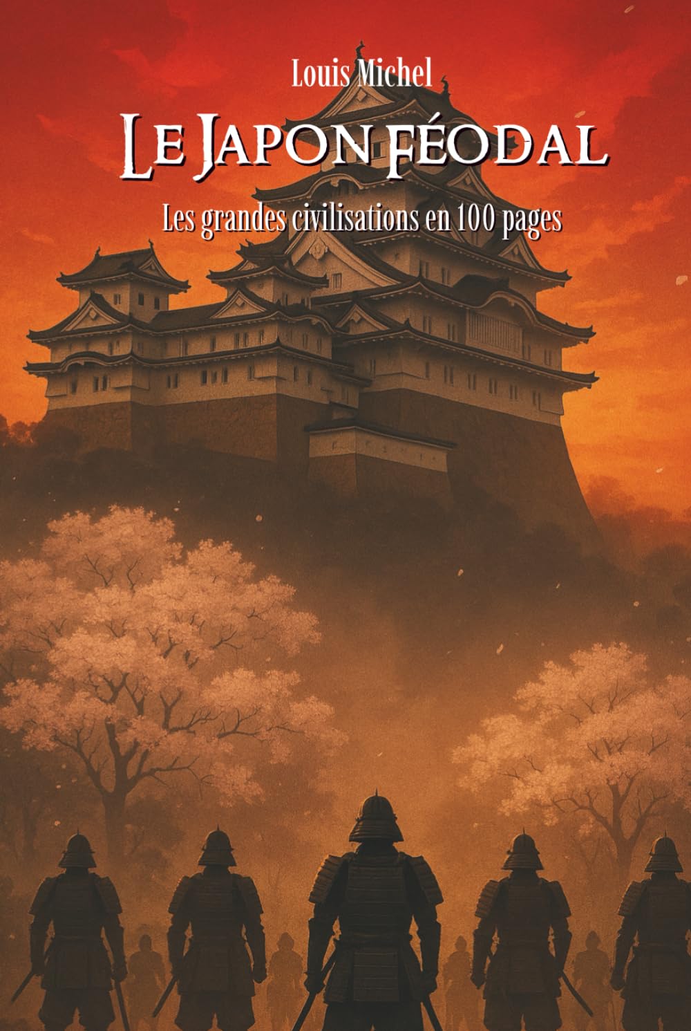 Le Japon Féodal: Les grandes civilisations en 100 pages