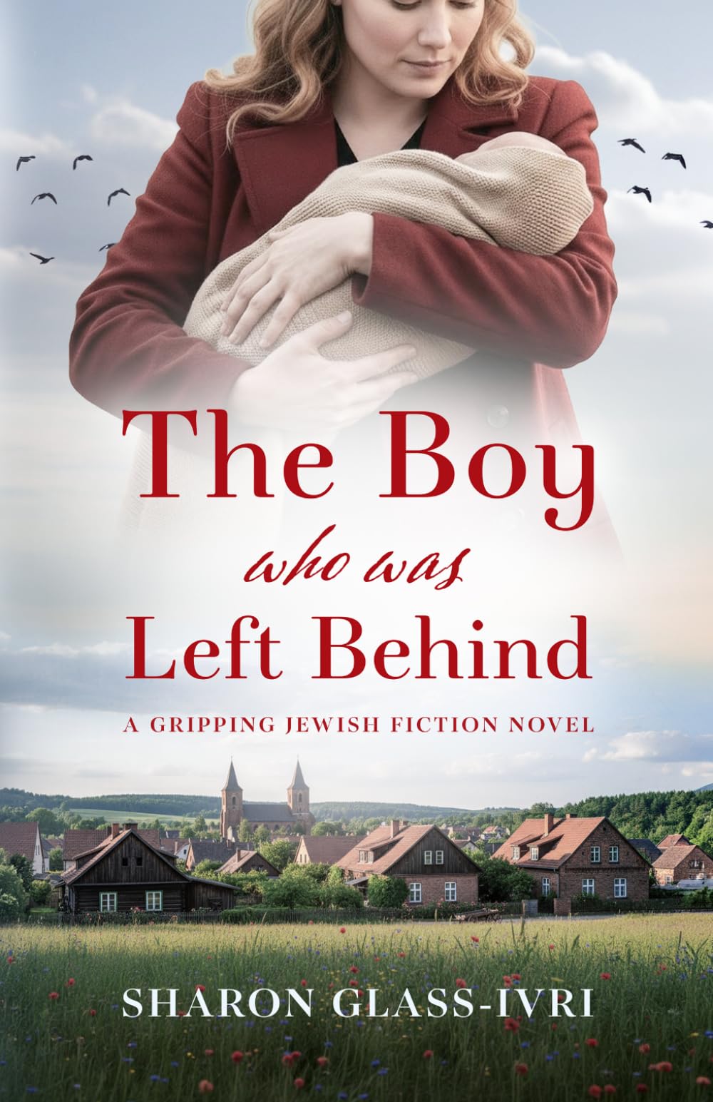 The Boy Who Was Left Behind: A Gripping Jewish Fiction Novel