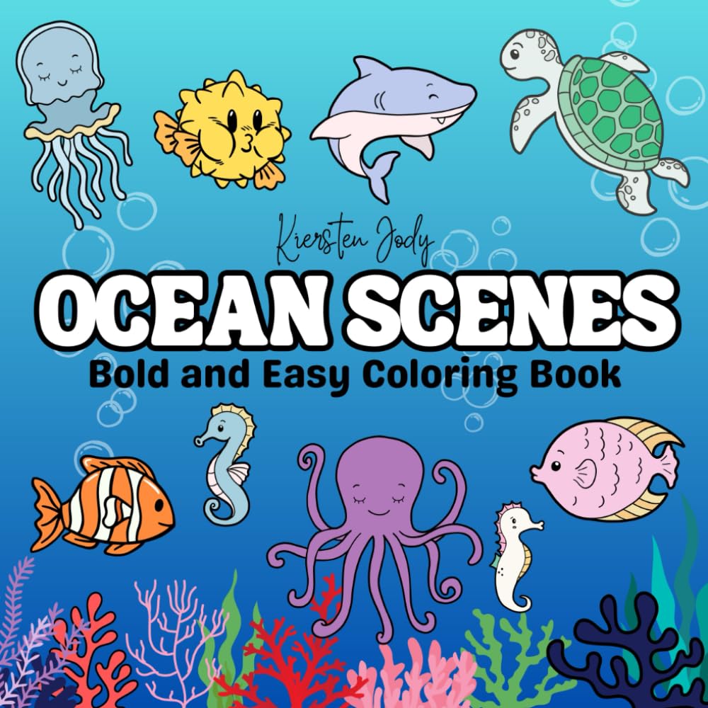 Ocean Scenes: Coloring Book for Kids and Adults, Fun and Calming Illustrations of Sea Life, Bold and Easy Designs