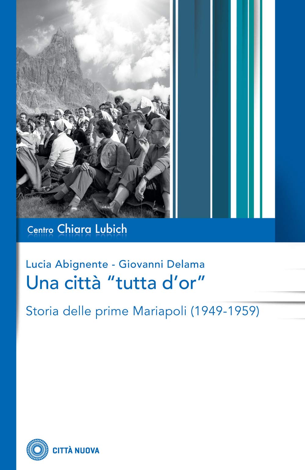 Una Città «Tutta D'or». Storia Delle Prime Mariapoli (1949-1959) - 4