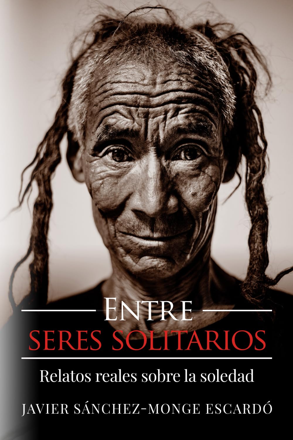 Entre seres solitarios: Relatos reales sobre la soledad (Spanish Edition)