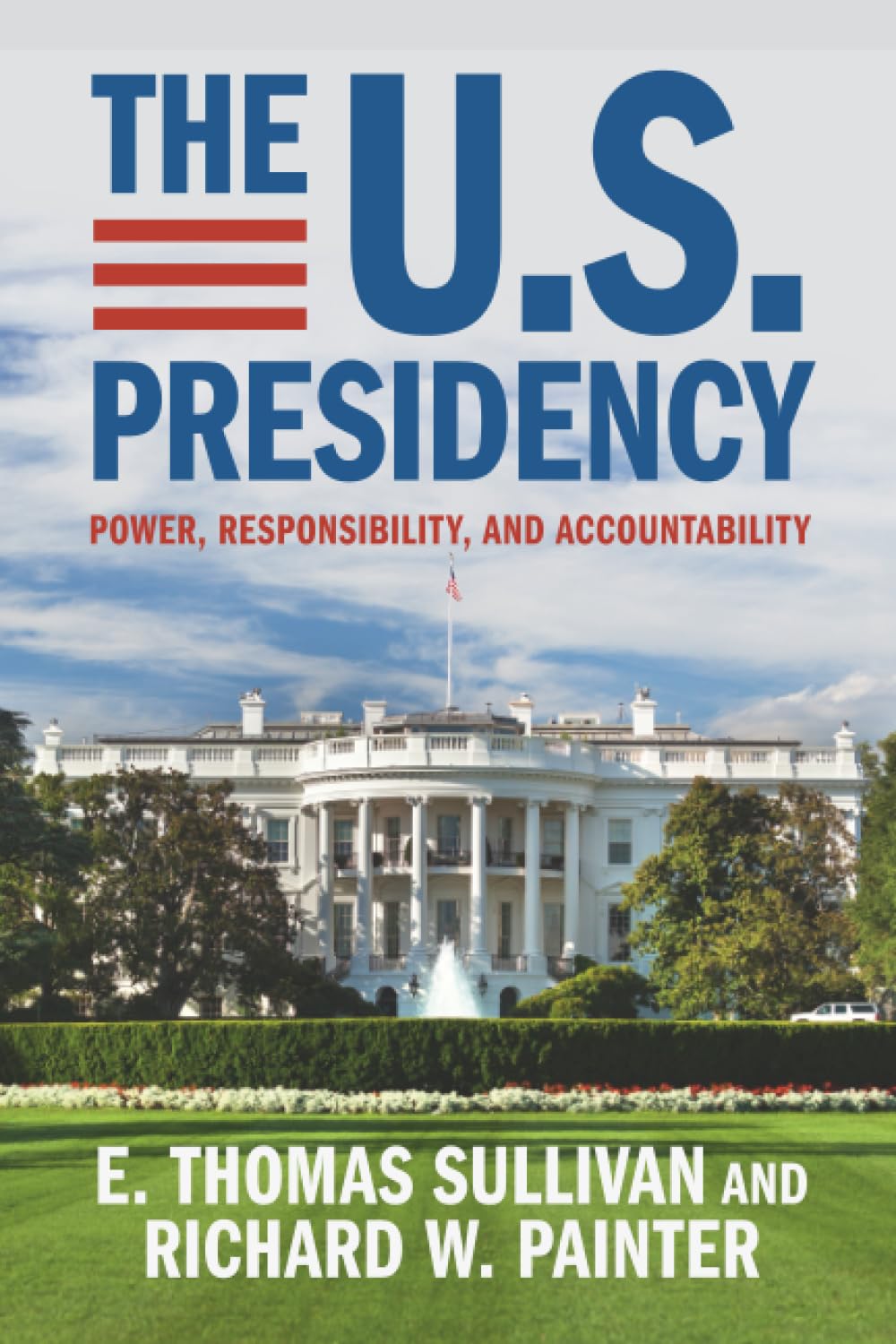 The U.S. Presidency: Power, Responsibility, and Accountability