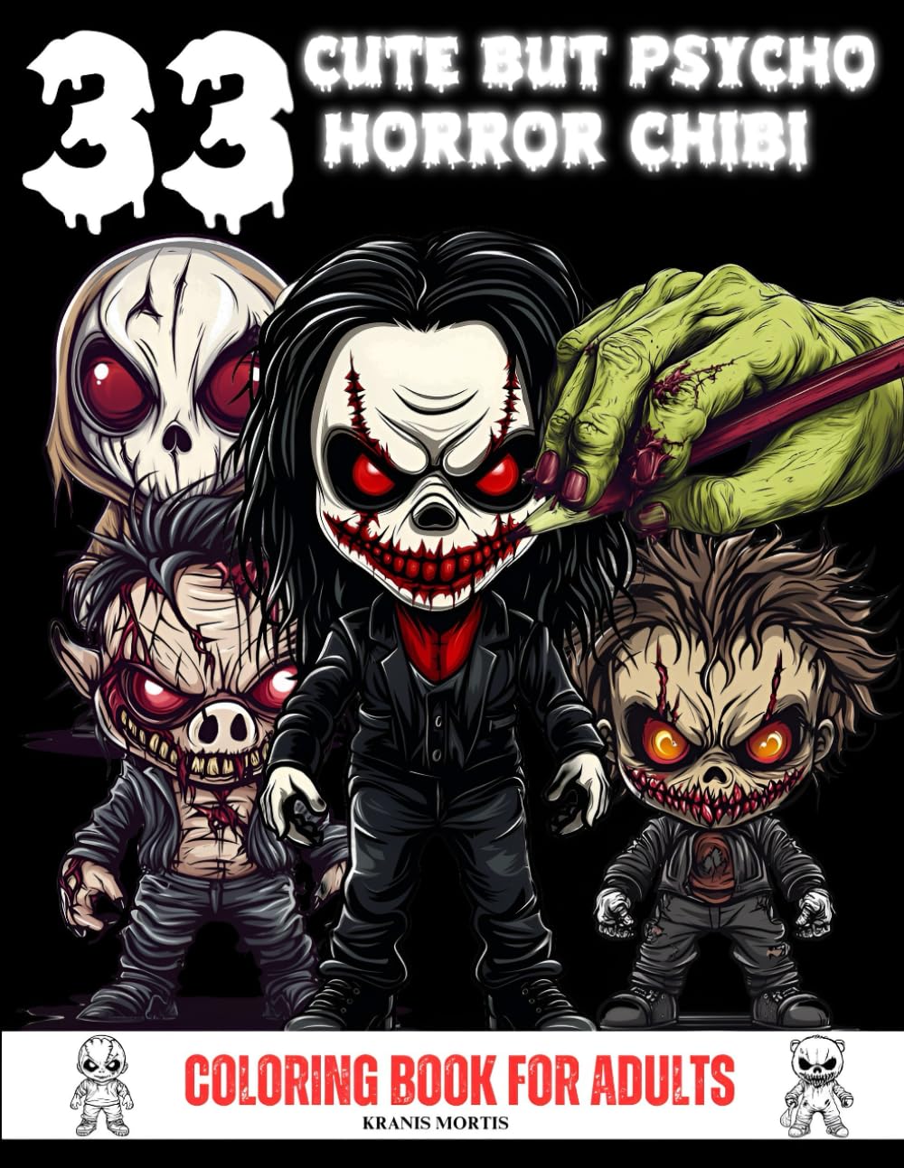 33 Cute But Psycho Horror Chibi: Coloring Book for Adults: A Spooky, Kawaii, and Creepy Halloween Experience with Bold, Relaxing Designs – Easy for Coloring and a Fun Gift Idea