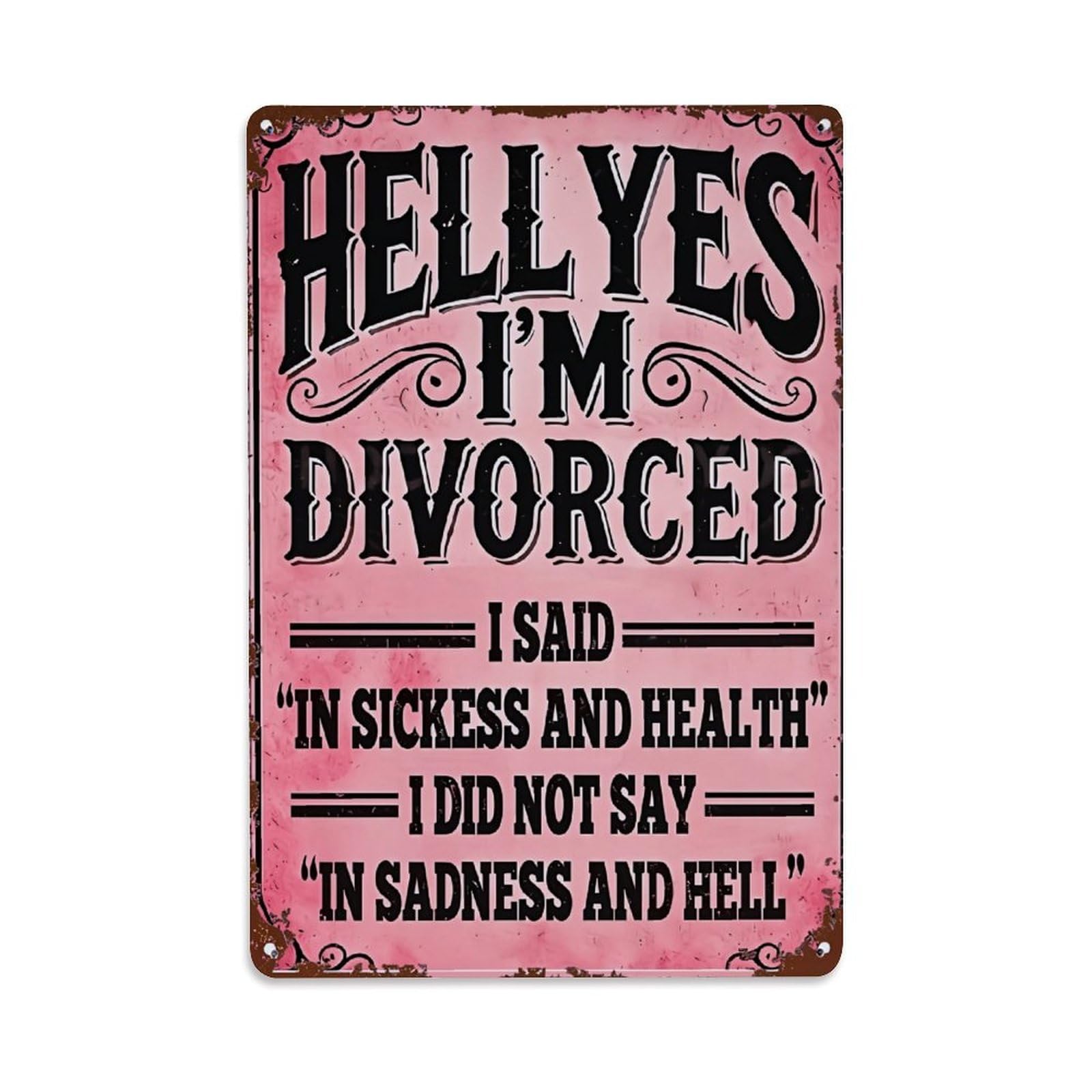 Nestemfo Vintage Hell Yes Im Divorced Sign Tin Sign Metal Sign, Living Room,Bar, Home, Bedroom Wall Decor,Retro Metal Poster 8X12 Inches