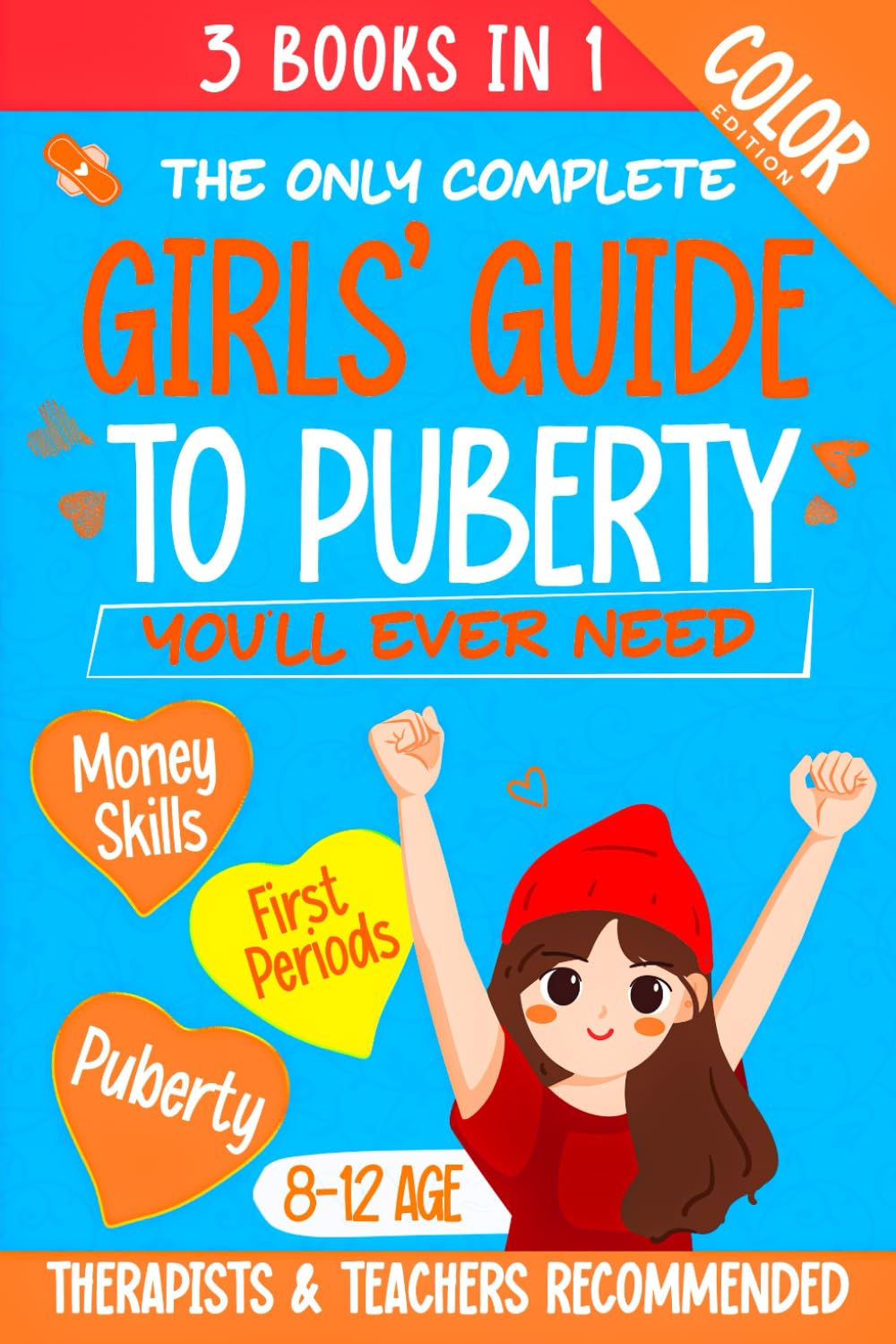 The Only Complete Girls' Guide to Puberty You'll Ever Need: A 3-in-1 Illustrated Handbook on Puberty, First Periods & Money Skills for Tween Girls 8–12 (The Life Skills Playbook)