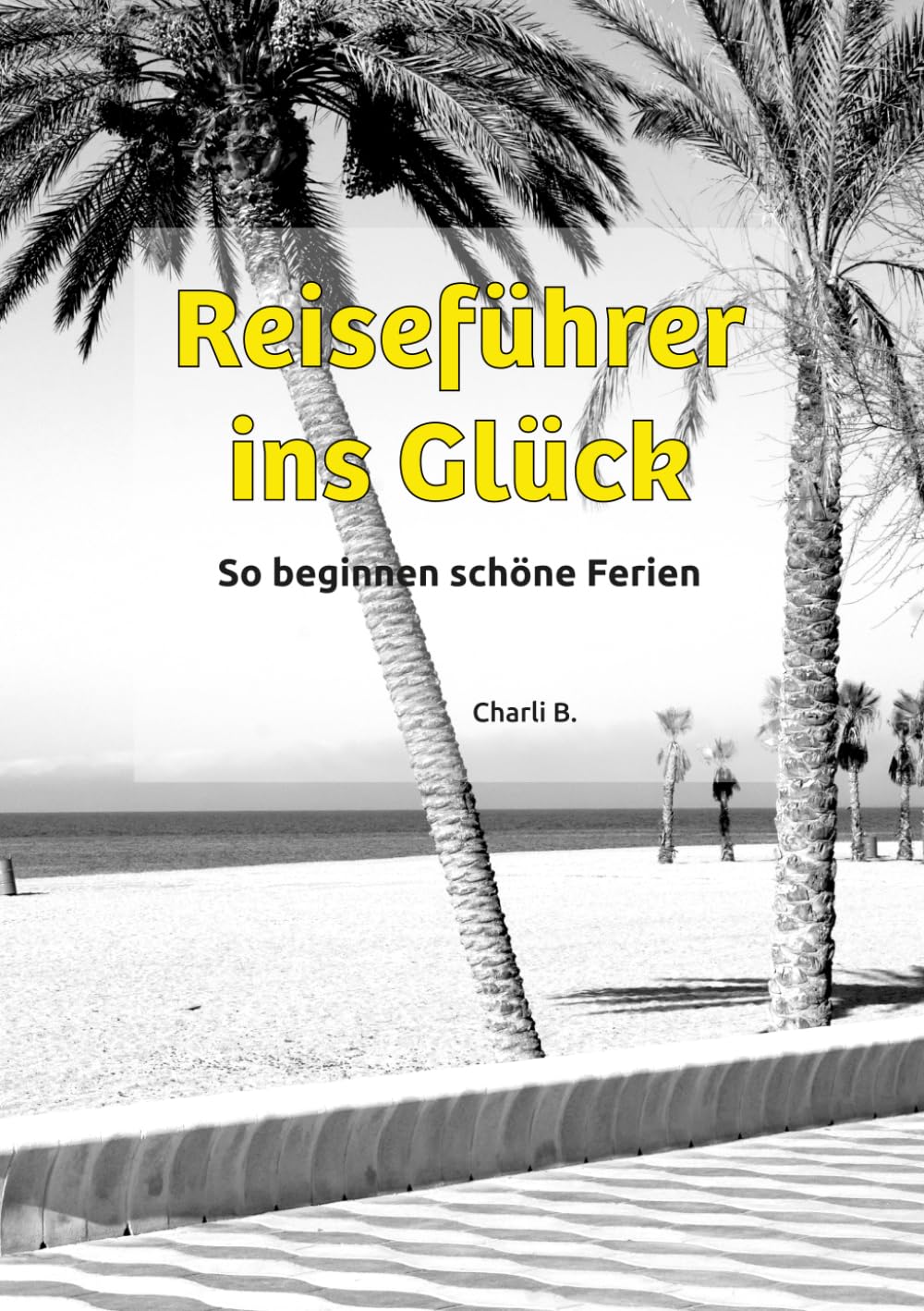 Reiseführer ins Glück: So beginnen schöne Ferien