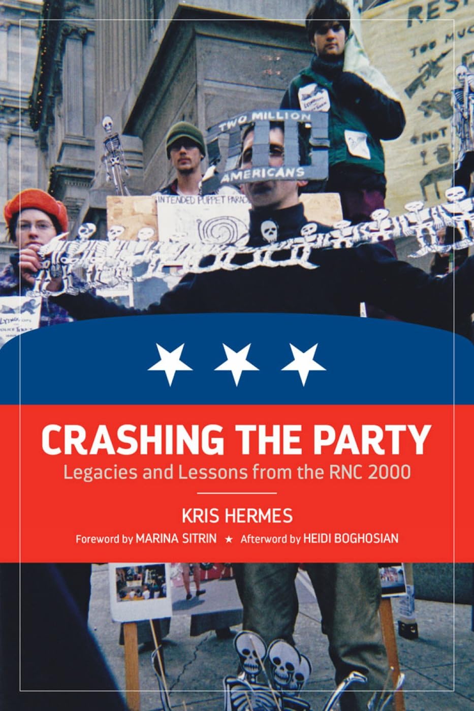 Crashing the Party: Legacies and Lessons from the RNC 2000