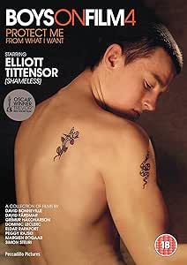 BOYS ON FILM 4 - PROTECT ME FROM WHAT I WANT