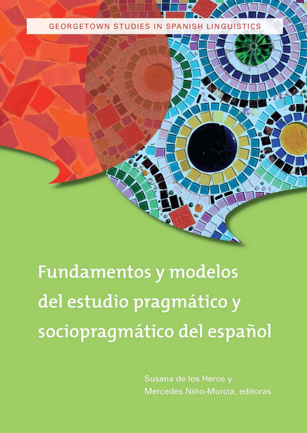 Fundamentos y modelos del estudio pragmatico y sociopragmatico del espanol (Georgetown Studies in Spanish Linguistics)