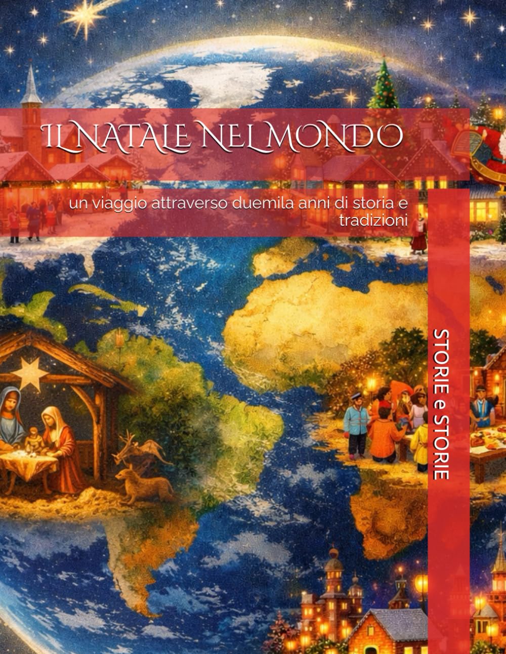 IL NATALE NEL MONDO: un viaggio attraverso duemila anni di storia e tradizioni