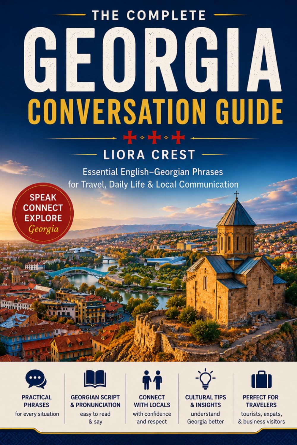 The Complete Georgia Conversation Guide: Essential English–Georgian Phrases for Travel, Daily Life & Local Communication