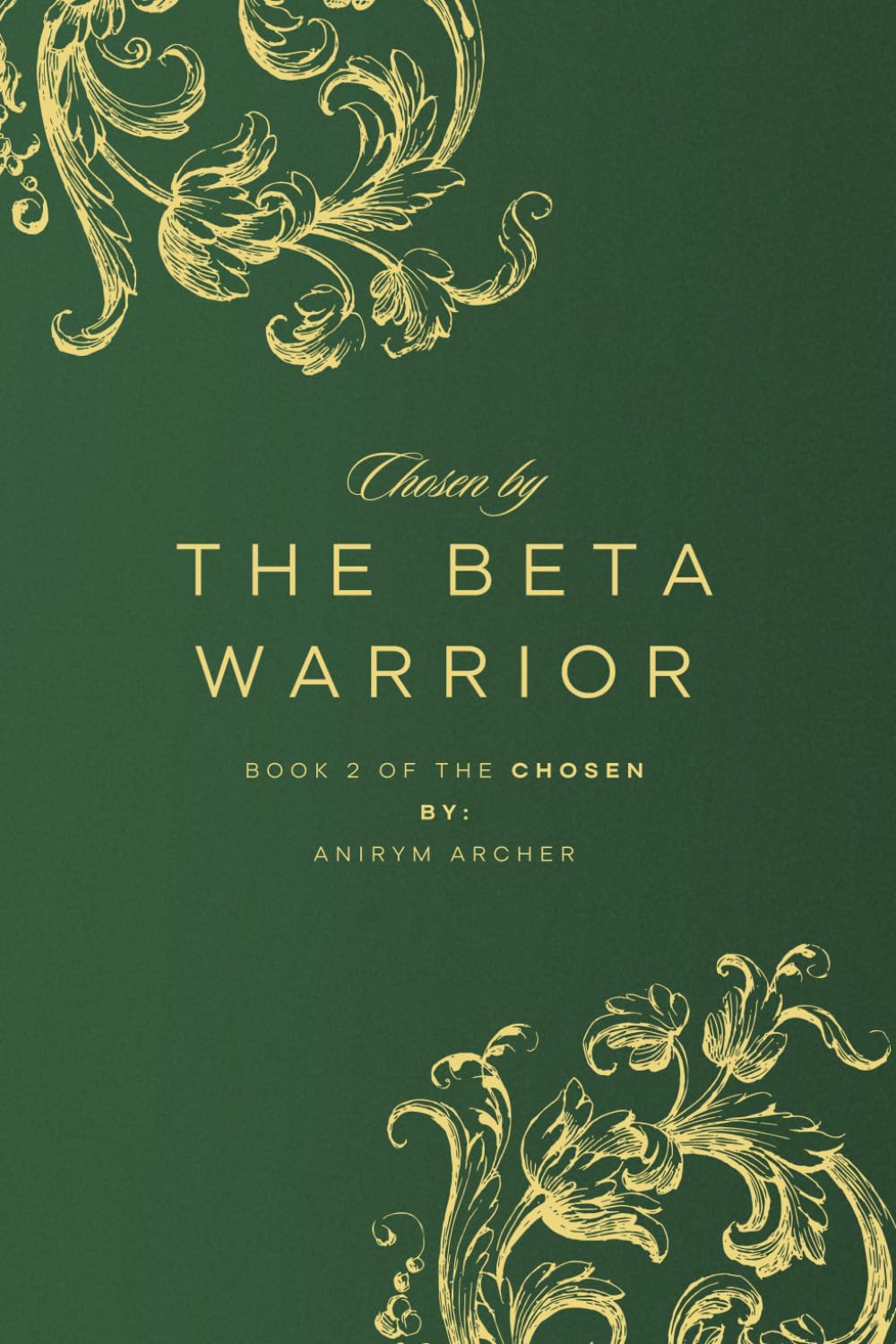 Chosen By The Beta Warrior (The Chosen)