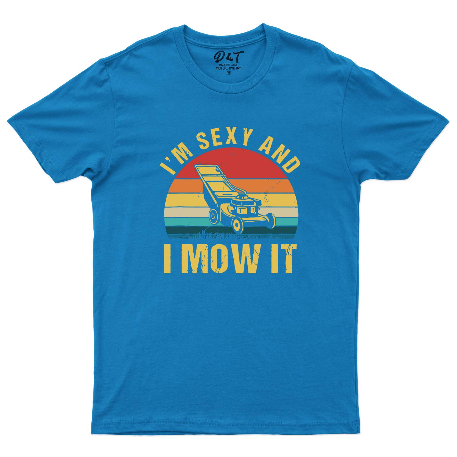 I'm Sexy and I Mow It Mens T Shirt Lawn Mowing Machine Funny Gift Tee Top Sapphire Unisex Large Chest 40-42"