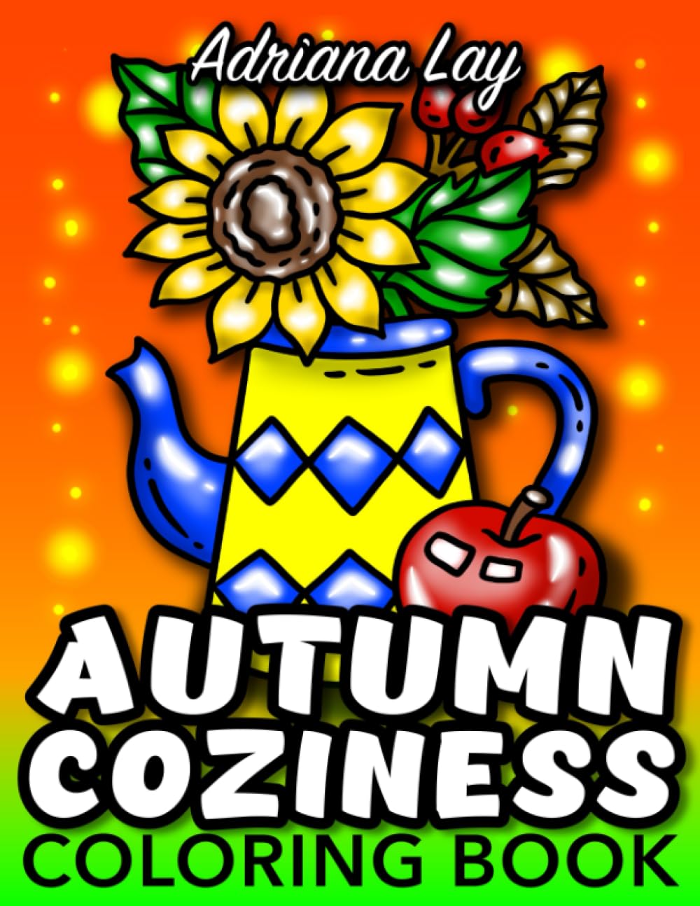 Autumn Coziness Coloring Book: Large Print Easy and Simple Designs with Fall Scenes and Cute Objects for Adults, Seniors, Teens