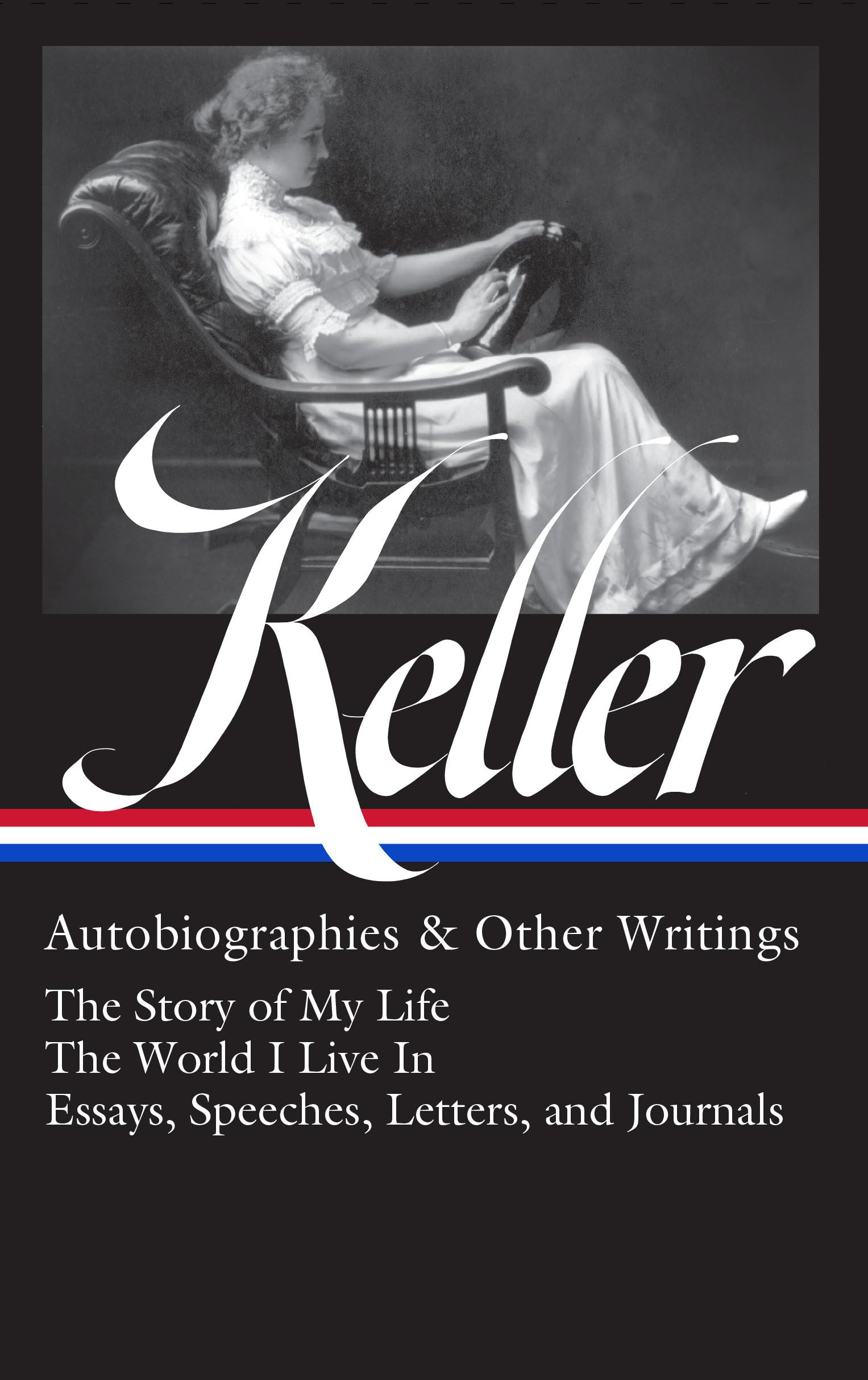 Helen Keller: Autobiographies and Other Writing. Keller, Nieslen>|