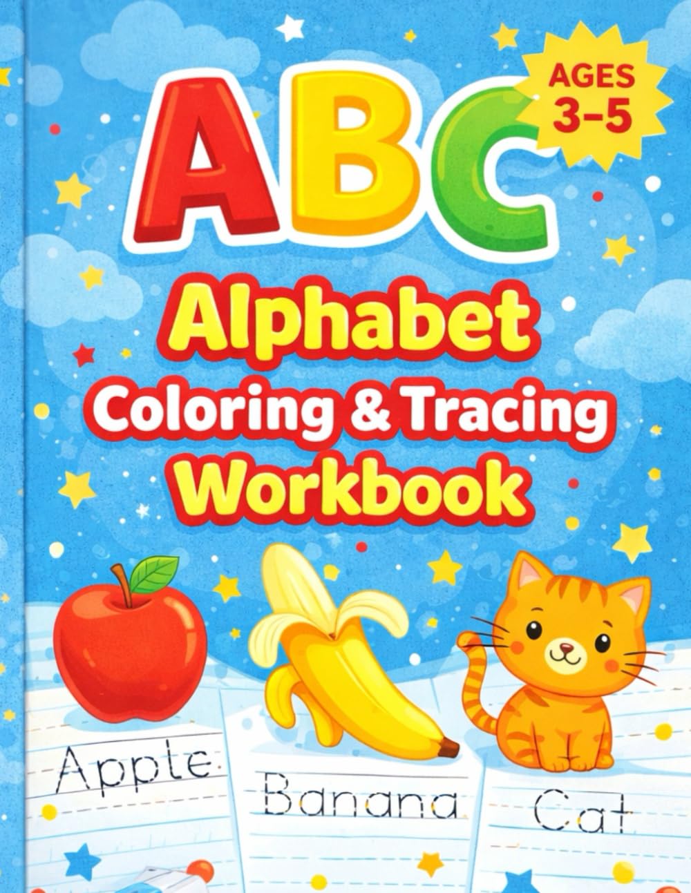 Alphabet Coloring Book for Kids Ages 3-5: A to Z Letter Tracing and Coloring Worksheets: ABC Letter Tracing and Coloring Workbook for Toddlers Ages 3-5
