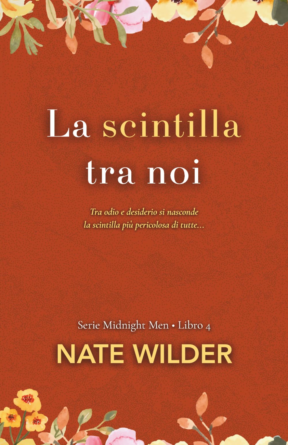 La scintilla tra noi: Romance enemies-to-lovers ambientato in una piccola città: 4 (Serie Midnight Men)