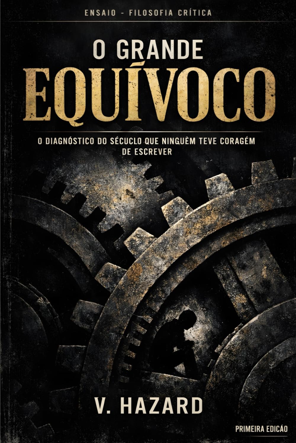 O GRANDE EQUÍVOCO: O diagnóstico do século que ninguém teve coragem de escrever