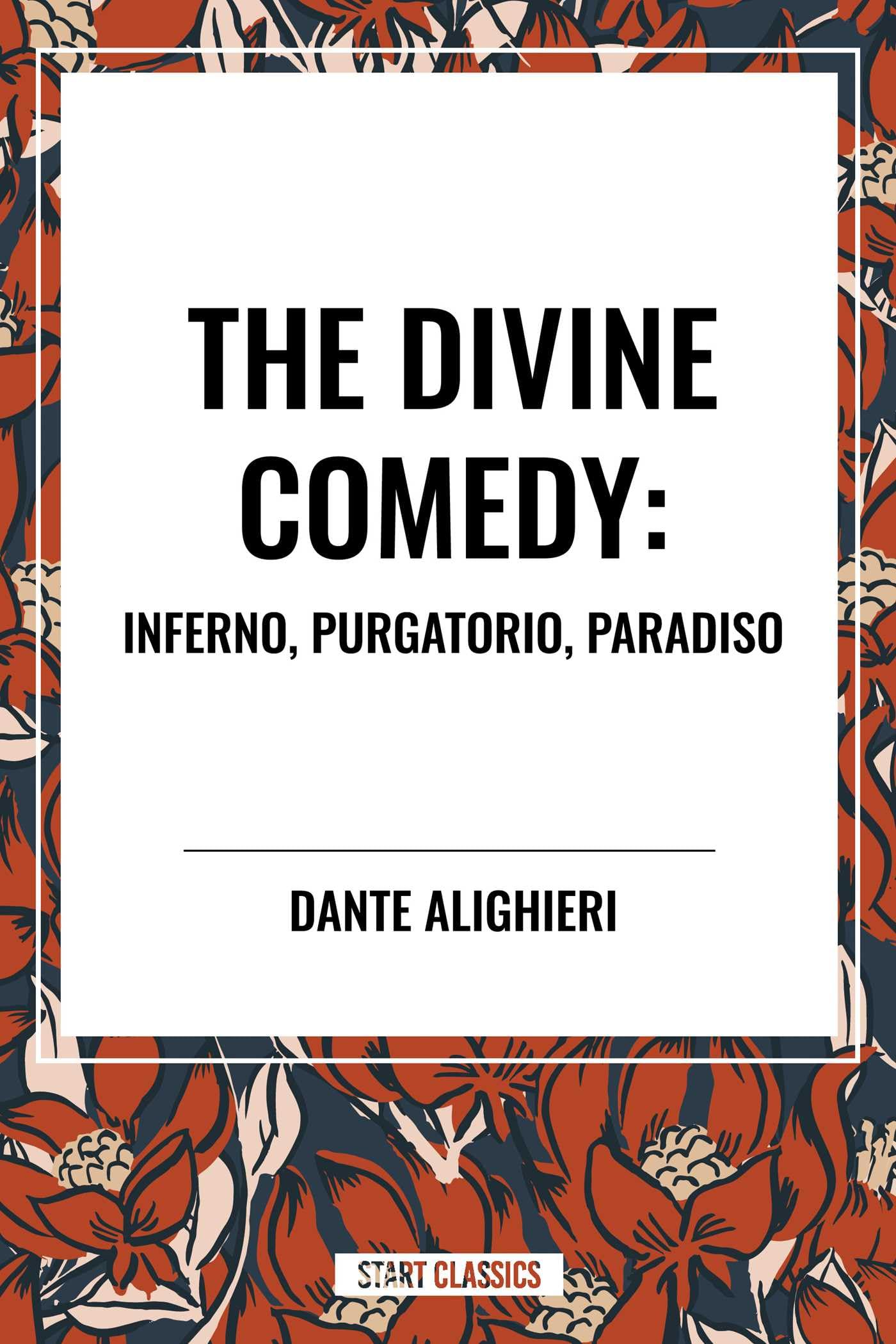 The Divine Comedy: Inferno, Purgatorio, Paradiso