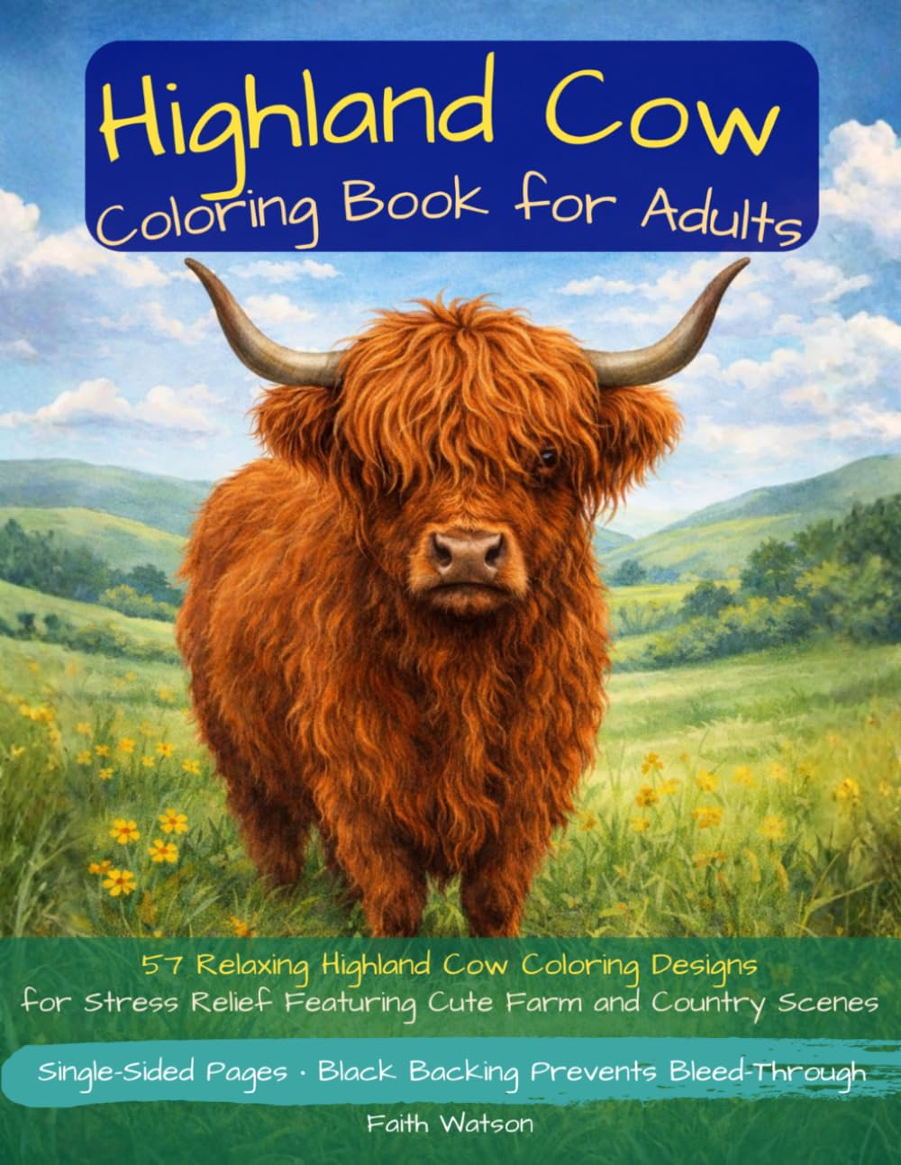 Highland Cow Coloring Book for Adults: 57 Relaxing Highland Cow Coloring Designs for Stress Relief Featuring Cute Farm and Country Scenes