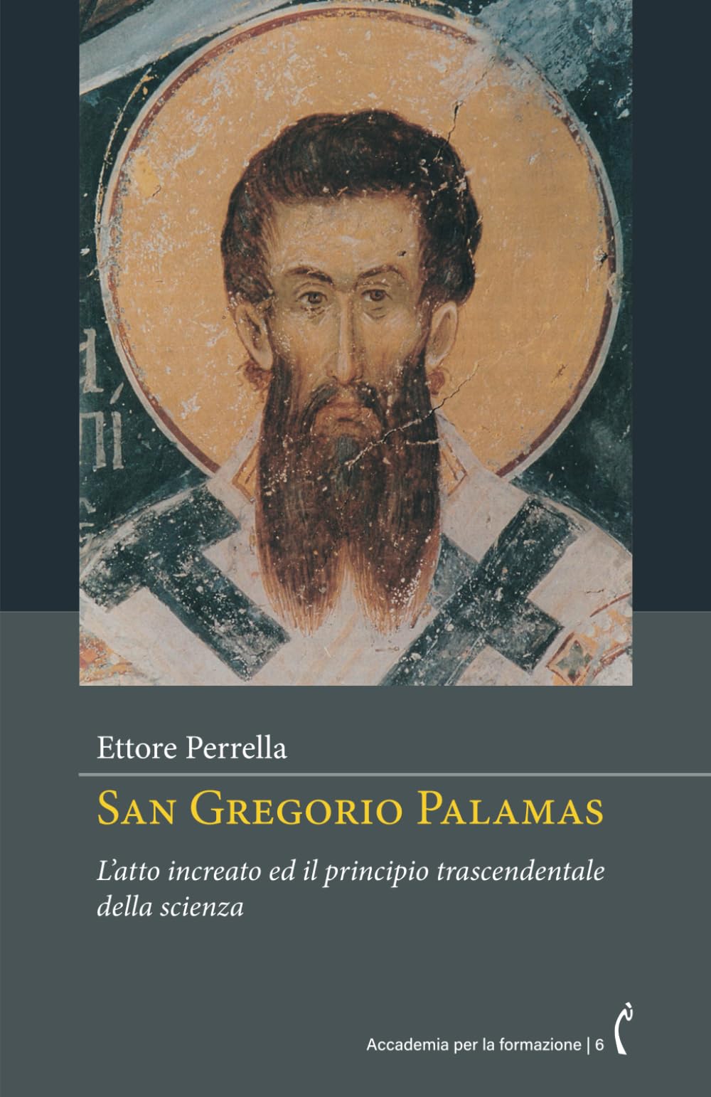 San Gregorio Palamas: L’atto increato ed il principio trascendentale della scienza (Accademia per la formazione)