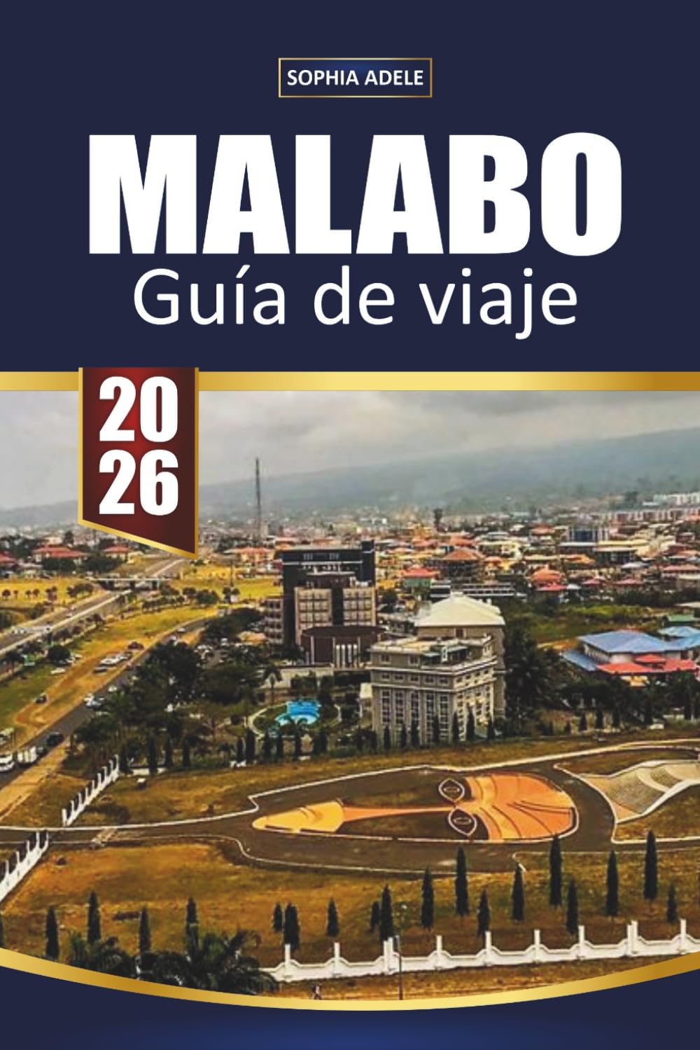 GUÍA DE VIAJE MALABO 2026: Playas, aventuras en la selva tropical, patrimonio cultural y experiencias auténticas en la capital insular de Guinea Ecuatorial