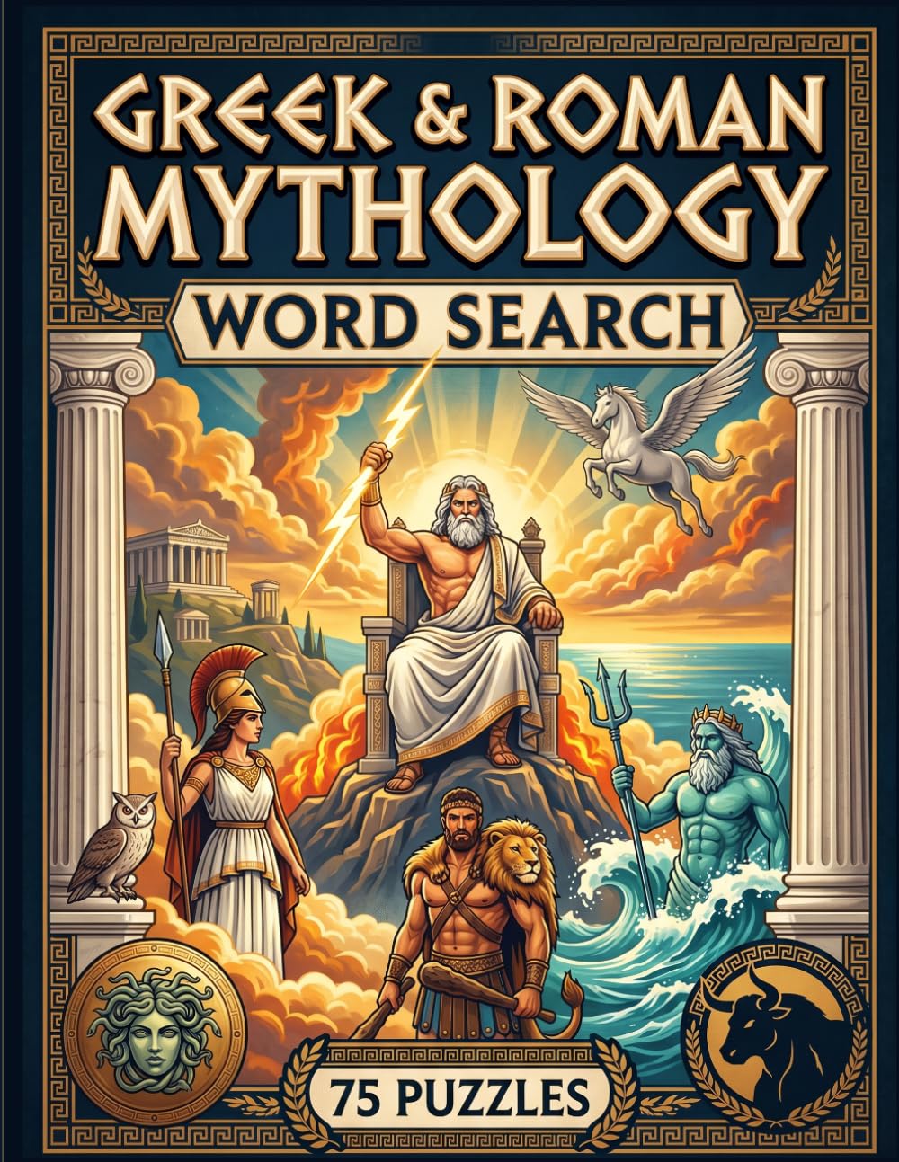 Greek and Roman Mythology Word Search: 75 Puzzles on Gods, Heroes, Monsters, Sacred Places and the Classical Legacy