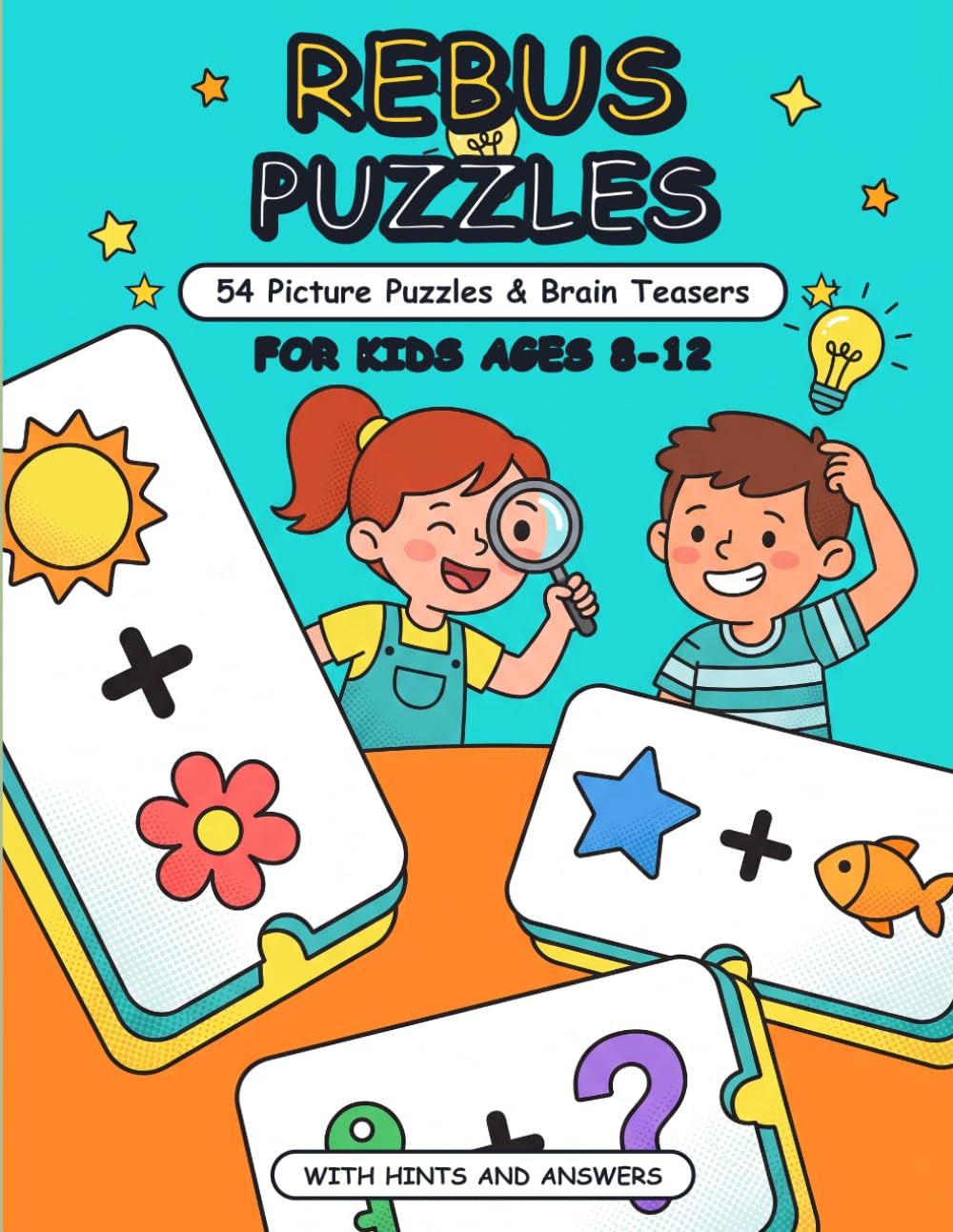 Rebus Puzzles: 54 Picture Puzzles & Brain Teasers for Kids Ages 8-12