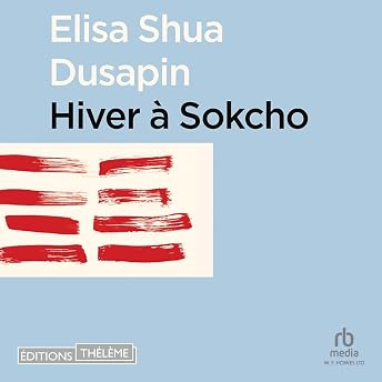 Hiver à Sokcho [Winter in Sokcho] Livre Audio par Elisa Shua Dusapin episode artwork