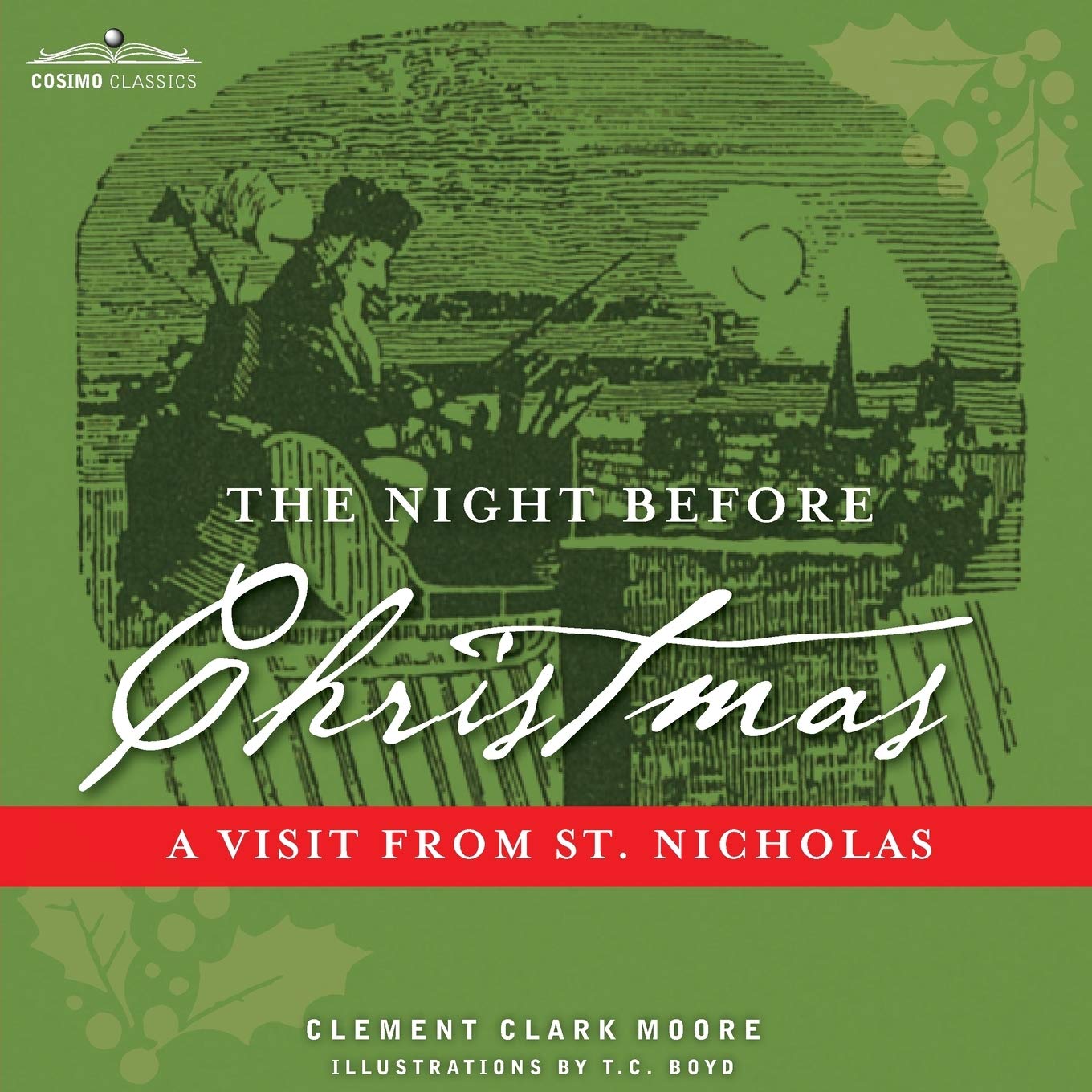 The Night Before Christmas: A Visit from St. Nicholas