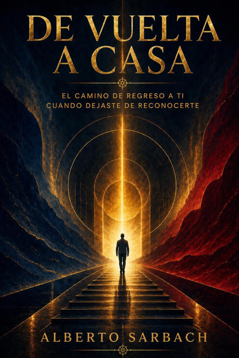 DE VUELTA A CASA: El camino de regreso a ti cuando dejaste de reconocerte