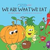 We Are What We Eat: Holistic Thinking Kids