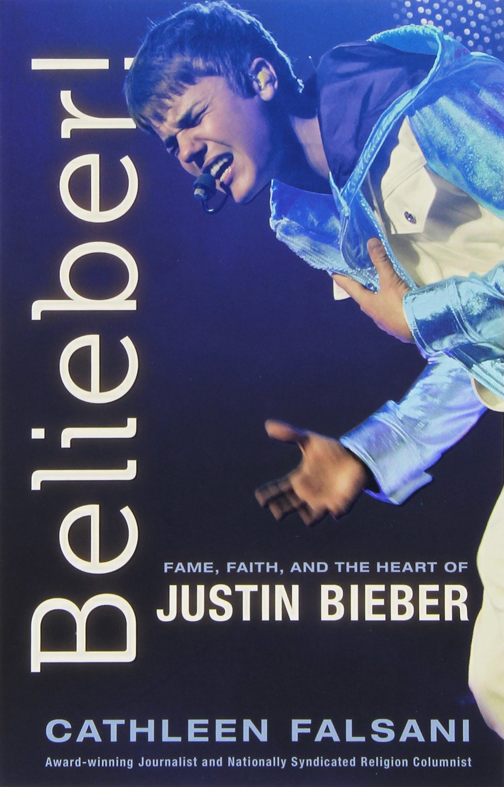 Buy Belieber!: Faith, Fame, and the Heart of Justin Bieber — BookShops.in