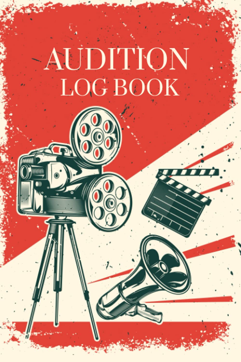 Audition Log Book: Keep Track of All the Auditions You Attended