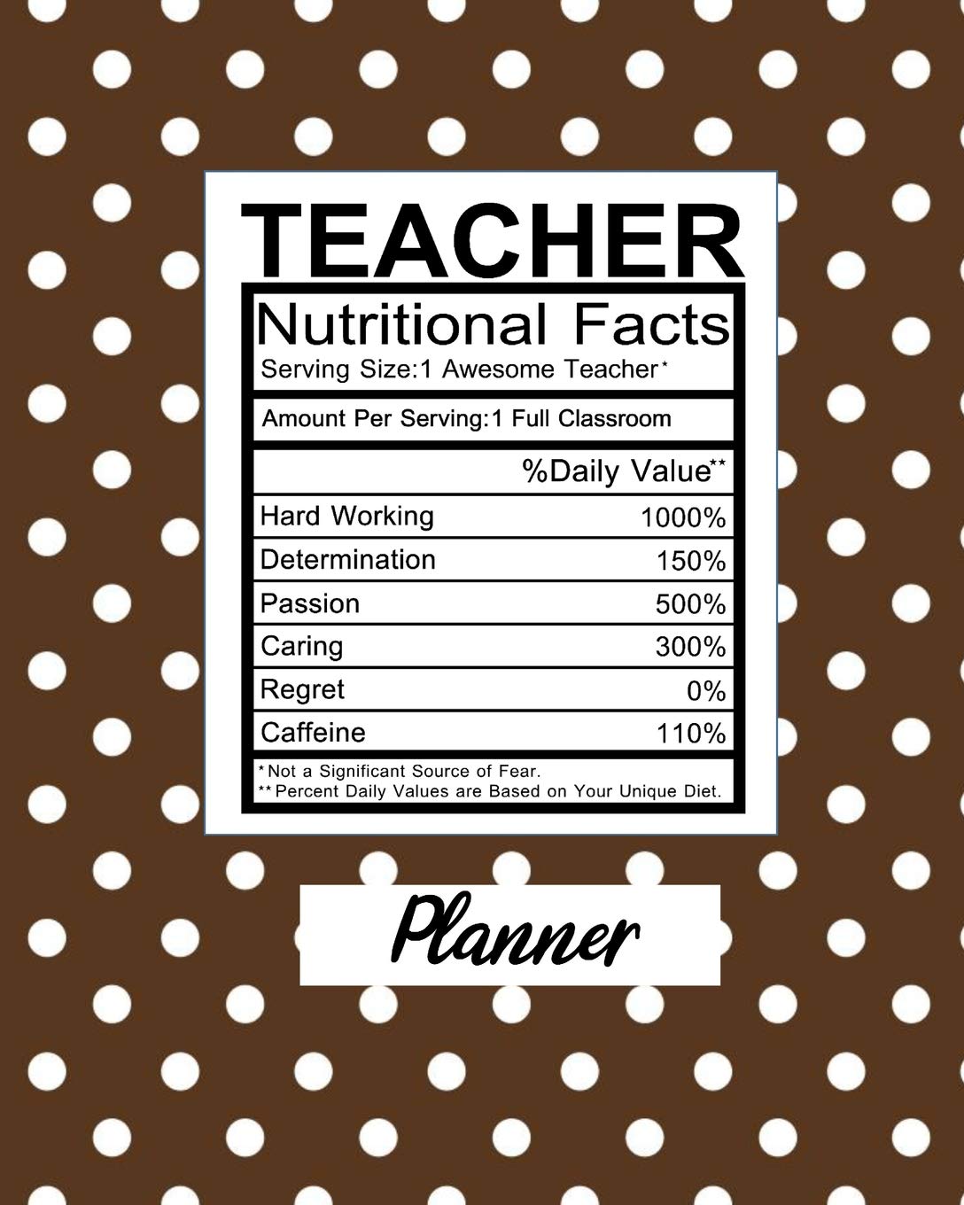 Teacher | Nutritional Facts: Ultimate Undated Teacher’s Academic Year Organizer | School Classroom Supplies | Lesson Planner and Record Book | Daily Weekly and Monthly Calendar | Time Management