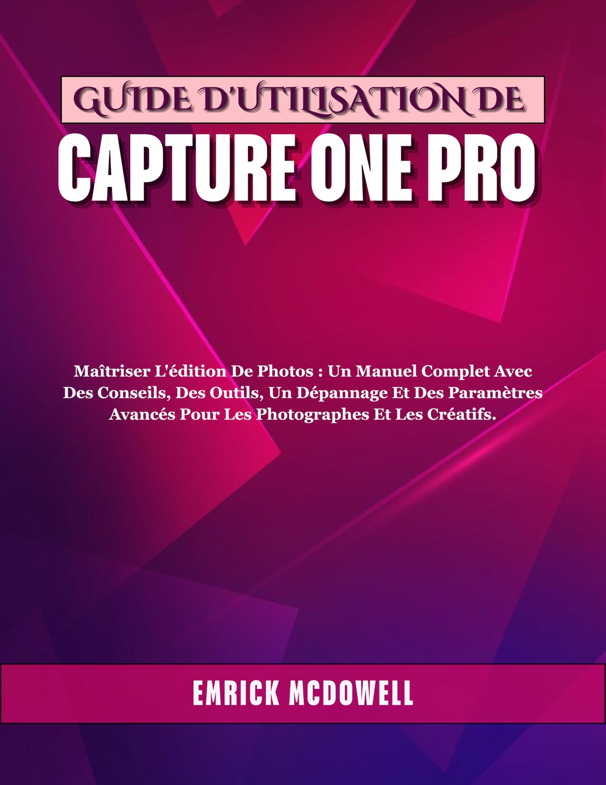 Guide Capture One Pro édition de photos manuel de dépannage avancé