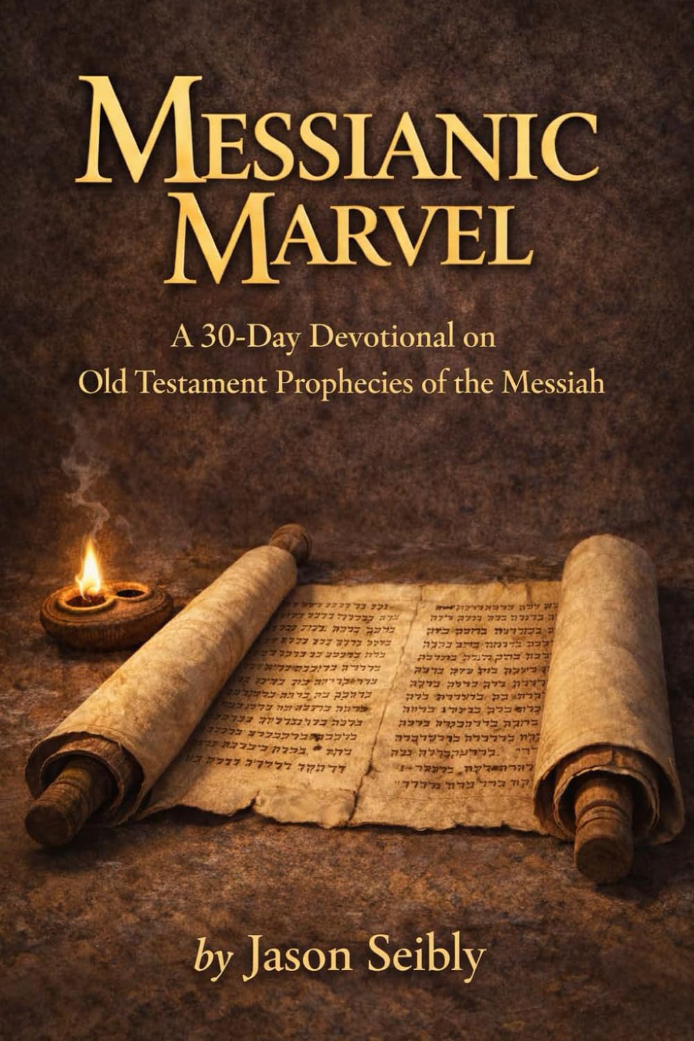Messianic Marvel: a 30-day devotional on Old Testament prophecies of the Messiah