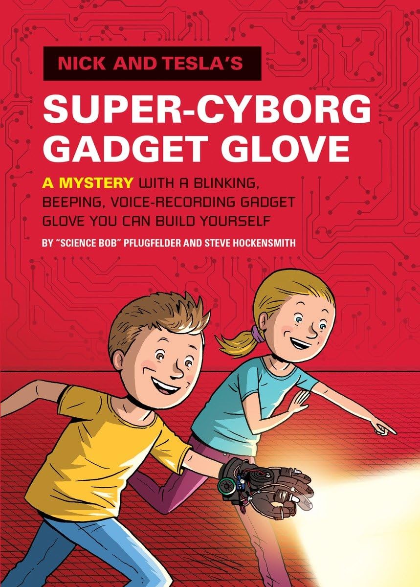 Quirk Books Nick and Tesla's Super-Cyborg Gadget Glove: A Mystery with a Blinking, Beeping, Voice-Recording Gadget Glove You Can Build Yourself