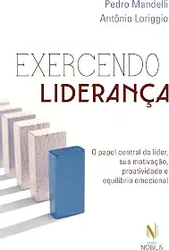 Exercendo liderança: O papel central do líder, sua motivação, proatividade e equilíbrio emocional