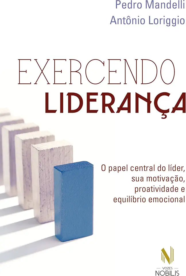 Exercendo liderança: O papel central do líder, sua motivação, proatividade e equilíbrio emocional