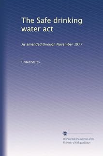 The Safe drinking water act: As amended through November 1977