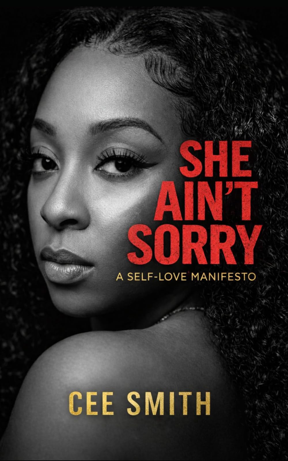 She Ain't Sorry: A Self Love Manifesto