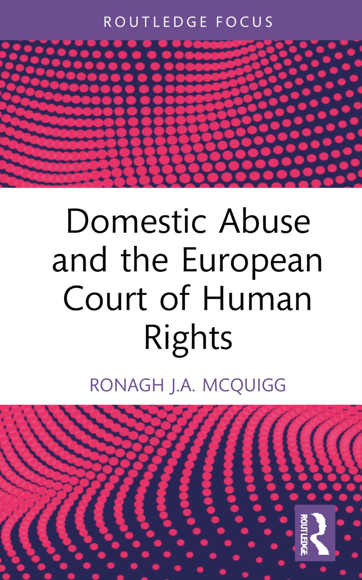 Domestic Abuse and the European Court of Human Rights (Routledge Research in Human Rights Law)