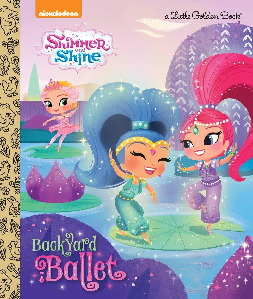 Backyard Ballet (Shimmer and Shine) (Little Golden Book) Hardcover – Picture Book, January 12, 2016