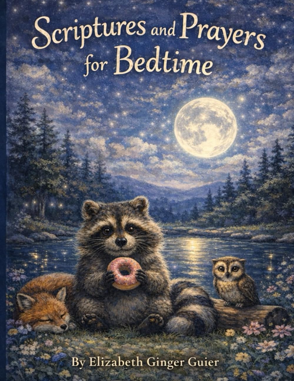 Scriptures and Prayers for Bedtime: A book of simple prayers and KJV scriptures.