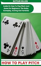 HOW TO PLAY PITCH: Guide On How To Play Pitch Card Game For Beginners, The Rules, Gameplay, Scoring And Varieties