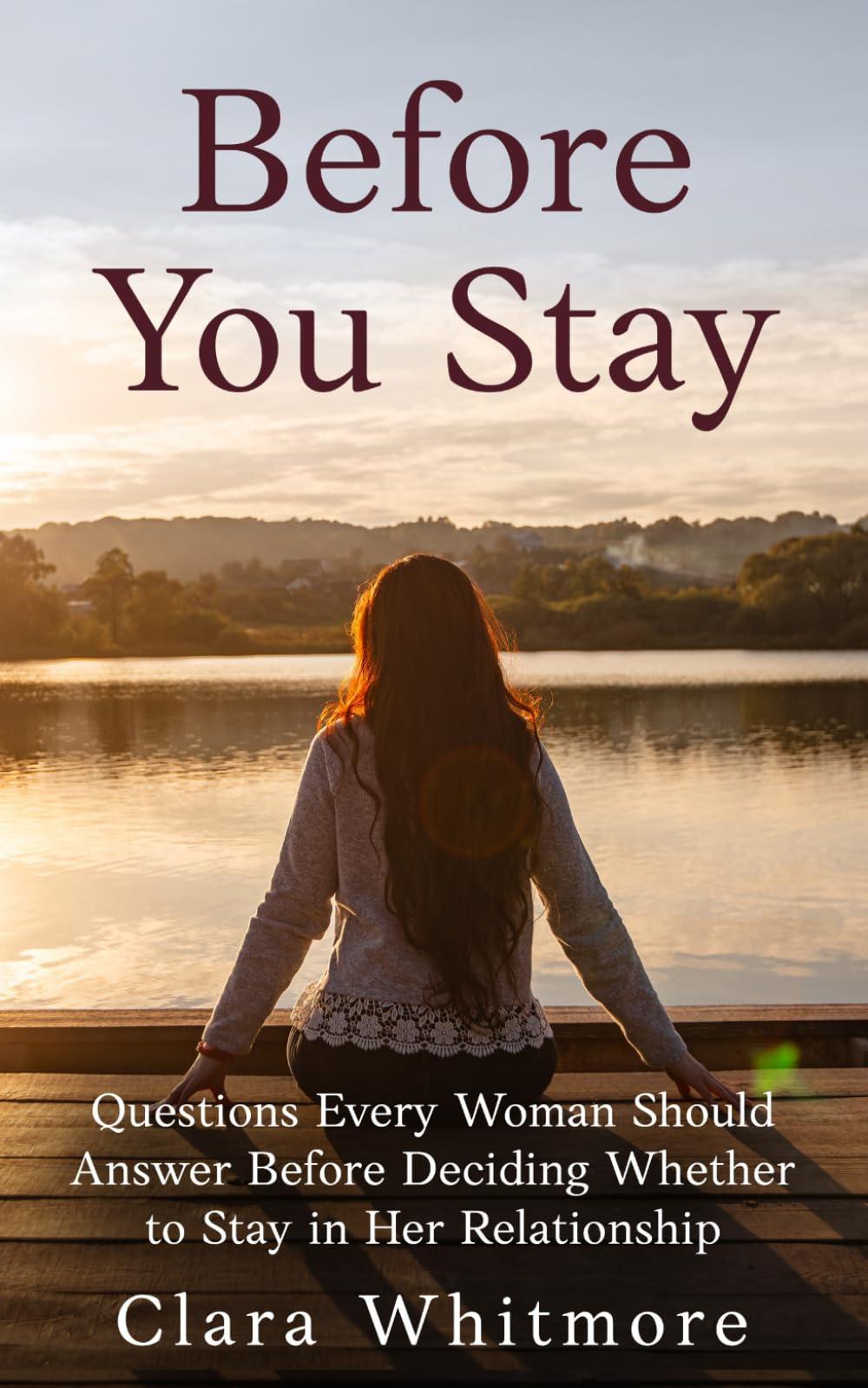 Before You Stay: Questions Every Woman Should Answer Before Deciding Whether to Stay in Her Relationship