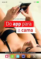 Do App Para a Cama. Técnicas de Sedução no Ambiente Virtual