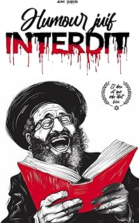 Humour juif interdit: Livre d'humour noir sur les juifs 130 blagues qui vous feront pleurer de rire (Certaines blagues dedans sont gratuites !)
