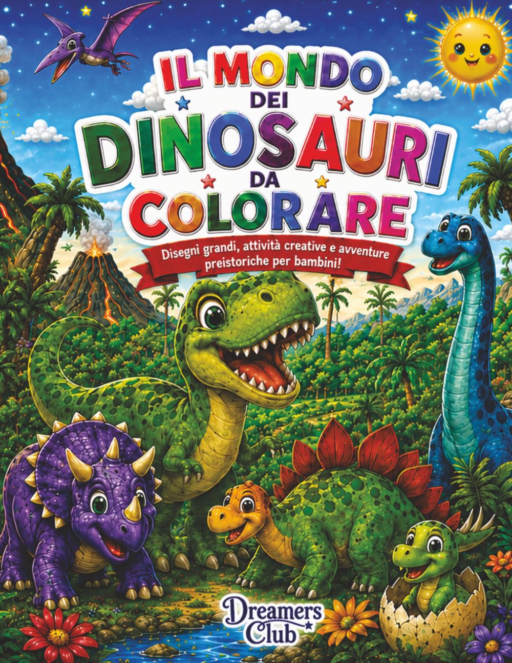 Il mondo dei dinosauri da colorare: Disegni grandi, attività creative e avventure preistoriche per bambini!
